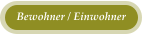 Bewohner / Einwohner