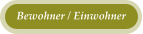 Bewohner / Einwohner