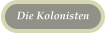 Die Kolonisten
