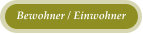 Bewohner / Einwohner