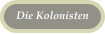 Die Kolonisten