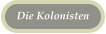 Die Kolonisten
