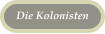 Die Kolonisten