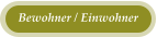 Bewohner / Einwohner