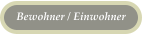 Bewohner / Einwohner