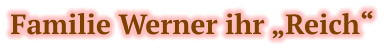 Familie Werner ihr „Reich“
