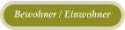 Bewohner / Einwohner