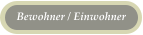 Bewohner / Einwohner