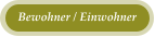 Bewohner / Einwohner