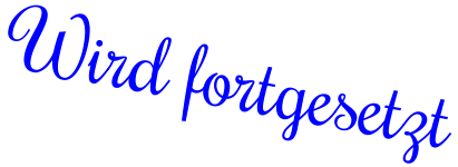 Wird fortgesetzt