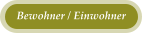 Bewohner / Einwohner