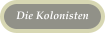 Die Kolonisten