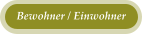 Bewohner / Einwohner