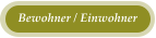 Bewohner / Einwohner