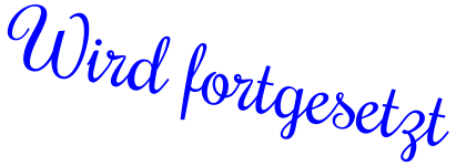 Wird fortgesetzt